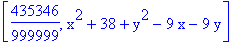 [435346/999999, x^2+38+y^2-9*x-9*y]